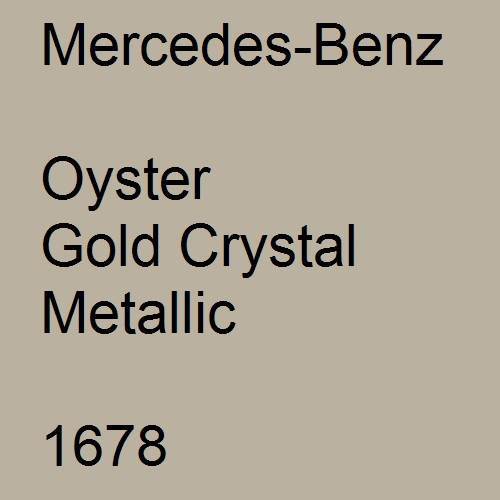 Mercedes-Benz, Oyster Gold Crystal Metallic, 1678.